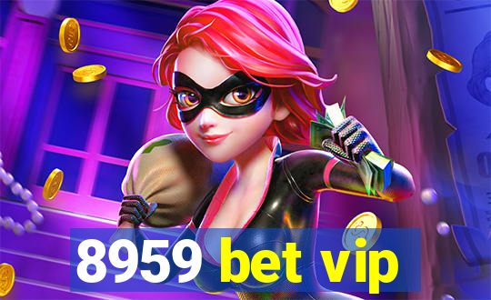 8959 bet vip